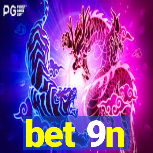 bet 9n